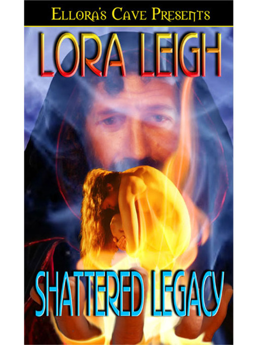 Title details for Shattered Legacy by Lora Leigh - Available